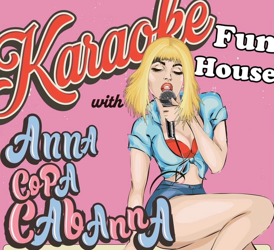 Karaoke Funhouse with Anna Copacabanna